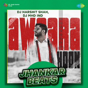 Awaara Hoon - Jhankar Beats