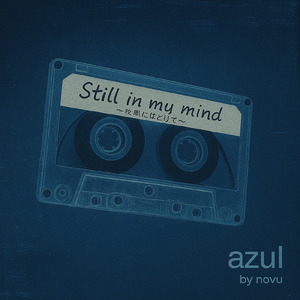 Still in my mind ～夜風にほどけて～