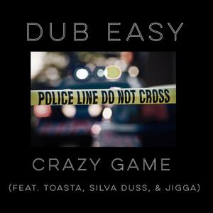 Crazy Game (feat. Toasta, Silva Duss & Jigga)