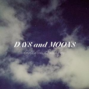 DAYS and MOONS