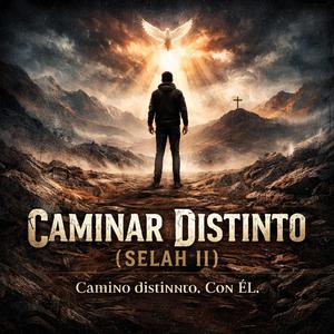 CAMINAR DISTINTO (SELAH II) (feat. Gers.on)