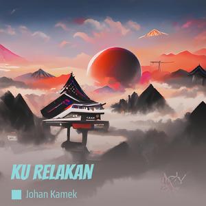 Ku Relakan