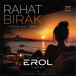 Rahat Bırak (Turkish Deep House)