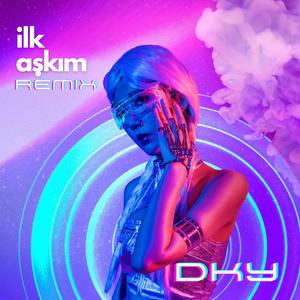 İlk Aşkım (Rave Remix)