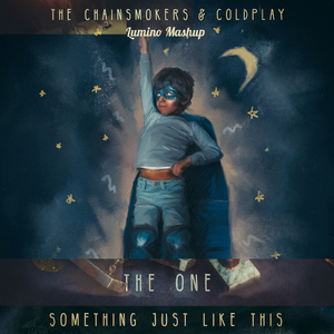 The Chainsmokers / Coldplay - The One X Something Just Like This (Lumino Mashup)