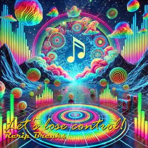 Let’s lose control!