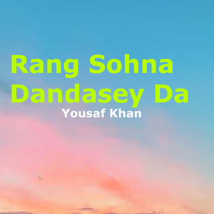 Rang Sohna Dandasey Da