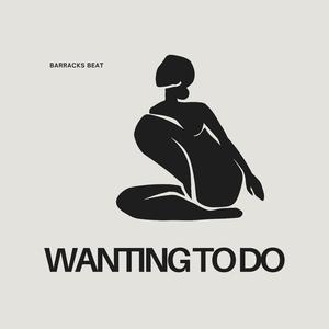 Wanting To Do