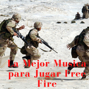 La Mejor Musica para Jugar Free Fire