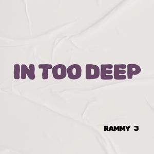 IN TOO DEEP