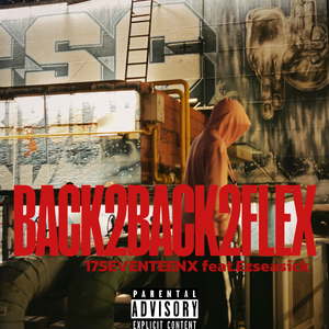 BACK2BACK2FLEX feat.Ezseasick（prod.XVIBE）