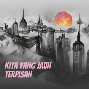 Kita Yang Jauh Terpisah (Acoustic)