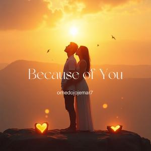Because Of You