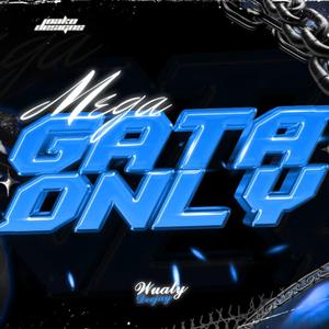 MEGA GATA ONLY