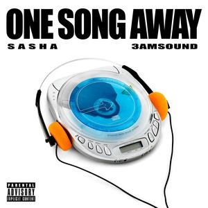 One Song Away (feat. 3AMSOUND)