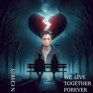 WE LIVE TOGETHER FOREVER