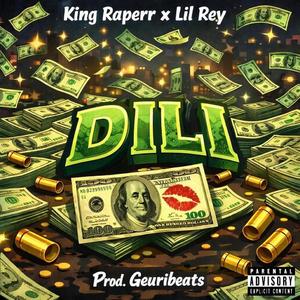 DILI (feat. King Raperr & Lil Rey DG)