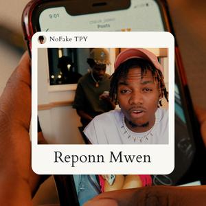 Reponn Mwen (feat. NOFAKE TPY)