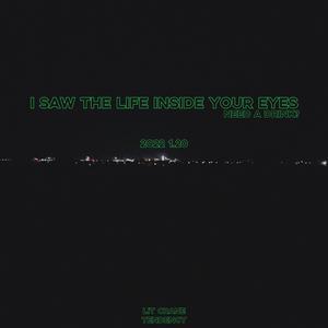 I saw the life inside your eyes（Prod x Tendency）