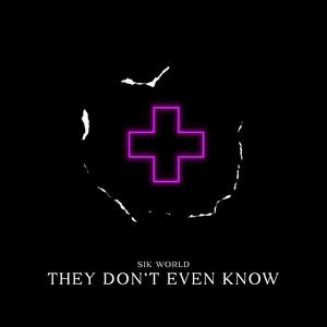 They Don't Even Know