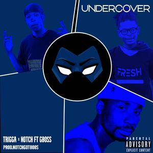 Undercover (feat. Gboss DaFresh)