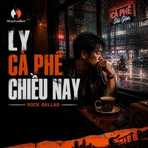 Ly Cà Phê Chiều Nay