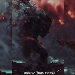 Toxicity (feat. FAYE)