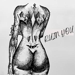 Ruin You