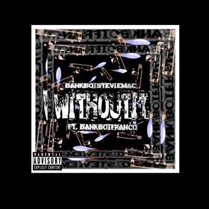 Without It (feat. BankboiFranco)