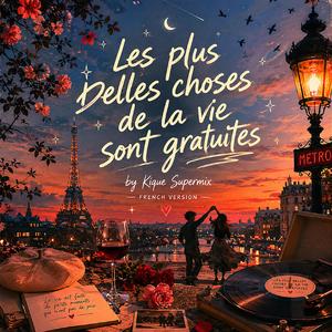 Les plus belles choses de la vie sont gratuites