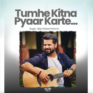 Tumhe Kitna Pyaar Karte