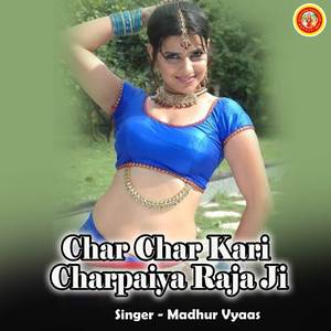 Char Char Kari Charpaiya Raja Ji