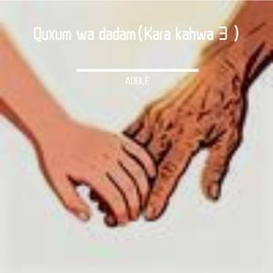 Quxum wa dadam Kara kahwa 3