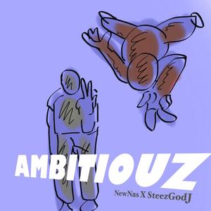 AMBITIOUZ (feat. SteezGodJ)