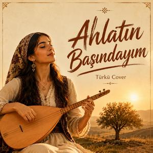 Ahlatın Başındayım
