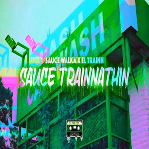 Sauce Trainnathin (feat. Sauce Walka & El Trainn) (Chopped & Screwed) (Chopped & Screwed)