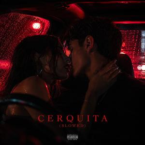 Cerquita (slowed)