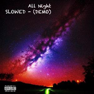 All Night (Slowed Version)