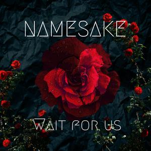 Wait For Us