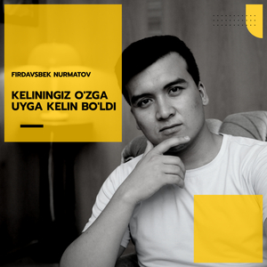 Keliningiz o'zga uyga kelin bo'ldi