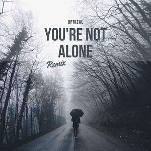 You're Not Alone (Remix)
