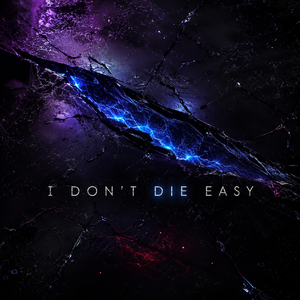 I don’t die easy