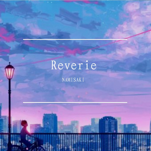 Reverie（prod.by NAMISAKI）