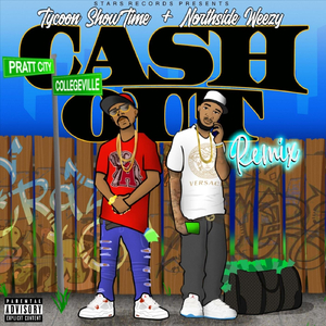 Cash Out (Remix) [feat. Northside Weezy]
