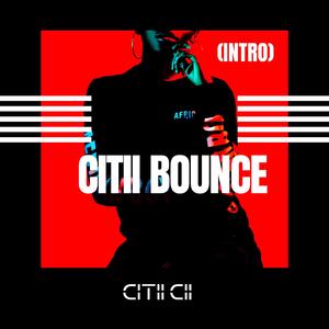 Citii Bounce (Intro)