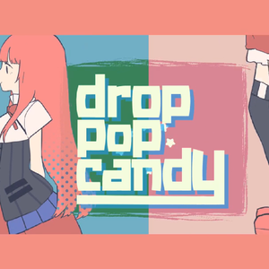 Drop Pop Candy（翻自 Reol）