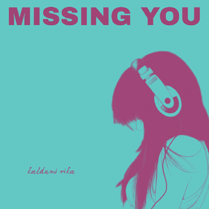 MISSING YOU