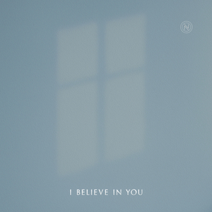 I believe in you