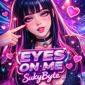 EYES ON ME (feat. SukiByte)