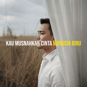 Kau Musnahkan Cinta